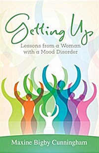 Getting Up: Lessons from a Woman with a Mood Disorder (Paperback)