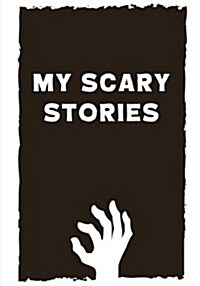 My Scary Stories: Write Your Own Spooky Halloween Stories, 100 Lined Pages, Ghost White (Paperback)