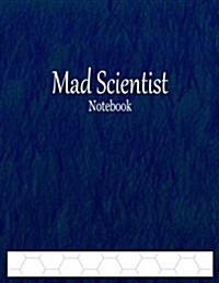 Mad Scientist Notebook: 1 Hexagonal Graph Paper Ruled (Paperback)