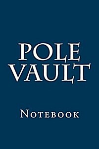 Pole Vault: Notebook (Paperback)