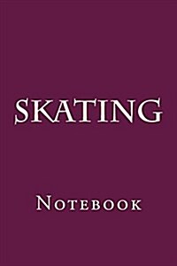 Skating: Notebook (Paperback)