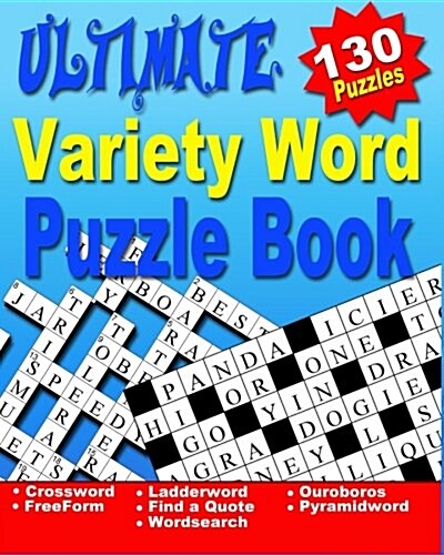 Word Puzzle Book for Adults: Ultimate Word Puzzle Book for Adults and Teenagers (Word Search, Crossword, Ladder Word, Find a Quote, Ouroboros, Pyra (Paperback)