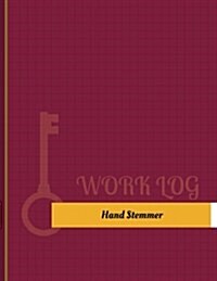 Hand Stemmer Work Log: Work Journal, Work Diary, Log - 131 Pages, 8.5 X 11 Inches (Paperback)
