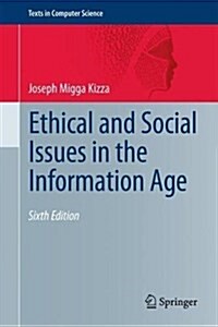 Ethical and Social Issues in the Information Age (Hardcover, 6, 2017)