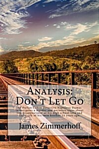 Analysis: Dont Let Go: By Harlan Coben Detective Napoleon Dumas Investigates a Murder and Uncovers Clues about the Disappearanc (Paperback)