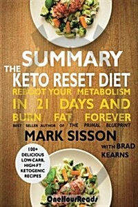 Summary the Keto Reset Diet: Reboot Your Metabolism in 21 Days and Burn Fat Forever (Paperback)