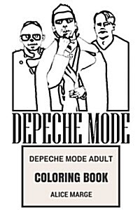 Depeche Mode Adult Coloring Book: Legendary Synth Pop and New Wave of Electronic Music Depeche Mode Inspired Adult Coloring Book (Paperback)