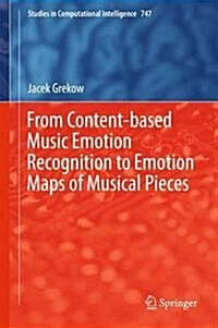 From Content-Based Music Emotion Recognition to Emotion Maps of Musical Pieces (Hardcover, 2018)