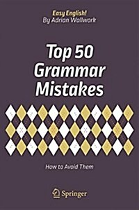 Top 50 Grammar Mistakes: How to Avoid Them (Paperback, 2018)