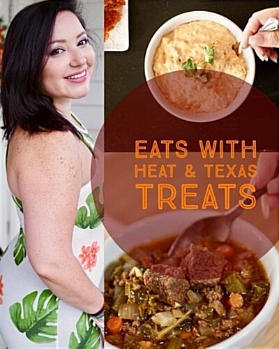 Eats with Heat & Texas Treats: Tasty Carb Swaps (Paperback)