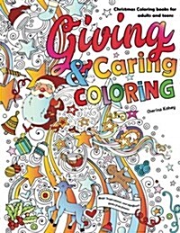 Christmas Coloring Books for Adults and Teens: Giving Caring and Coloring: Magic Inspirational and Significant Quotes from Famous (Paperback)