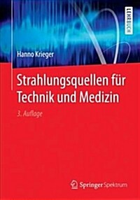 Strahlungsquellen F? Technik Und Medizin (Paperback, 3, 3. Aufl. 2018)
