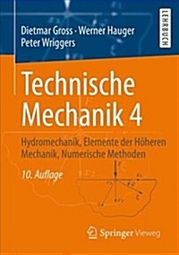 Technische Mechanik 4: Hydromechanik, Elemente Der H?eren Mechanik, Numerische Methoden (Paperback, 10, 10., Verb. U. E)