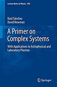 A Primer on Complex Systems: With Applications to Astrophysical and Laboratory Plasmas (Paperback, 2018)