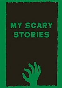 My Scary Stories: Write Your Own Spooky Halloween Stories, 100 Lined Pages, Witch Green (Paperback)