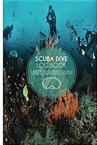 Scuba Dive Log Book: The Master Scuba Dive Log Book 6x9inch Quick to Record (Paperback)