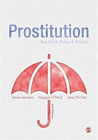 Prostitution : Sex Work, Policy & Politics (Hardcover)