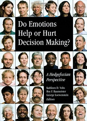 Do Emotions Help or Hurt Decisionmaking?: A Hedgefoxian Perspective (Hardcover)