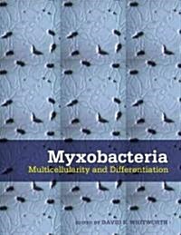 Myxobacteria: Multicellularity and Differentiation (Hardcover)