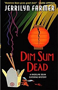 Dim Sum Dead: A Madeline Bean Culinary Mystery (Mass Market Paperback)