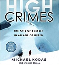 High Crimes: The Fate of Everest in an Age of Greed (Audio CD)