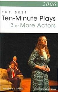 The Best 10-Minute Plays for Three or More Actors 2006 (Paperback)