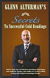 Glenn Altermans Secrets to Successful Cold Readings (Paperback, 1st)