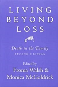 Living Beyond Loss: Death in the Family (Paperback, 2, Revised)