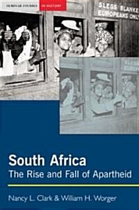 South Africa : The Rise and Fall of Apartheid (Paperback)