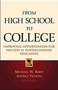 From High School to College: Improving Opportunities for Success in Postsecondary Education (Hardcover)