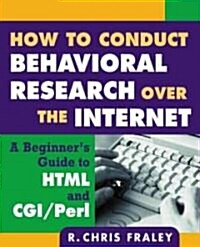 How to Conduct Behavioral Research over the Internet (Paperback)