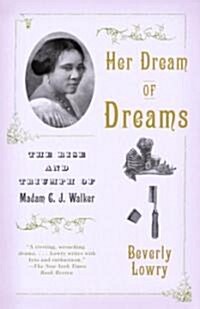Her Dream of Dreams: The Rise and Triumph of Madam C. J. Walker (Paperback)