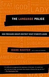 The Language Police: How Pressure Groups Restrict What Students Learn (Paperback, Vintage Books)
