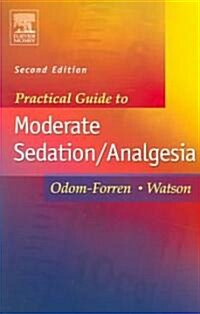 Practical Guide to Moderate Sedation/Analgesia (Paperback, 2, Revised)