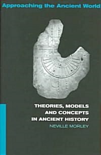 Theories, Models and Concepts in Ancient History (Paperback)