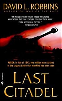Last Citadel: A Novel of the Battle of Kursk (Mass Market Paperback)
