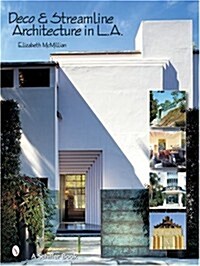 Deco & Streamline Architecture in L.A.: A Moderne City Survey (Hardcover)