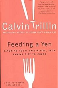 Feeding a Yen: Savoring Local Specialties, from Kansas City to Cuzco (Paperback)