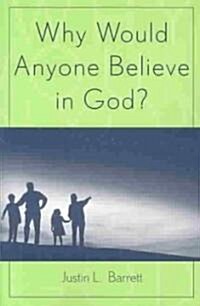 Why Would Anyone Believe in God? (Paperback)