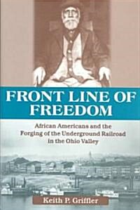 Front Line of Freedom: African Americans and the Forging of the Underground in the Ohio Valley (Hardcover)