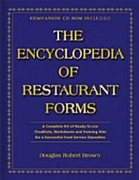 The Encyclopedia of Restaurant Forms: A Complete Kit of Ready-To-Use Checklists, Worksheets and Training AIDS for a Successful Food Service Operation (Hardcover)