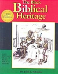 The Black Biblical Heritage: Four Thousand Years of Black Biblical History (Paperback, 21)