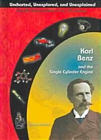 Karl Benz and the Single Cylinder Engine (Library Binding)