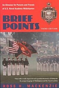 Brief Points: An Almanac for Parents and Friends of U.S. Naval Academy Midshipmen (Paperback, 3)