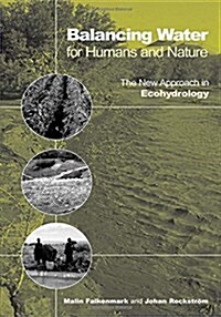 Balancing Water for Humans and Nature : The New Approach in Ecohydrology (Paperback)
