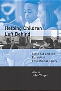 Helping Children Left Behind: State Aid and the Pursuit of Educational Equity (Hardcover)