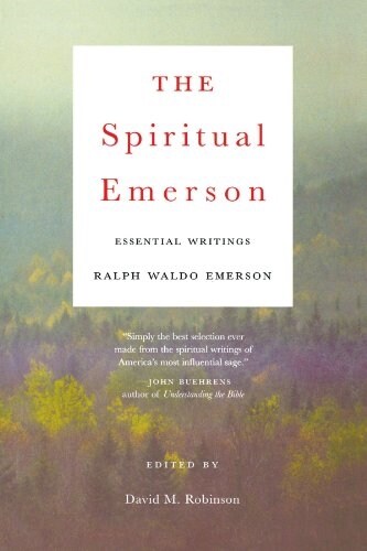 The Spiritual Emerson: Essential Writings (Paperback)