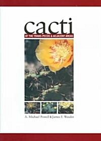 Cacti of the Trans-Pecos & Adjacent Areas (Hardcover)