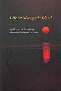 Life on Matagorda Island (Paperback)