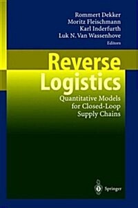 Reverse Logistics: Quantitative Models for Closed-Loop Supply Chains (Hardcover, 2004)